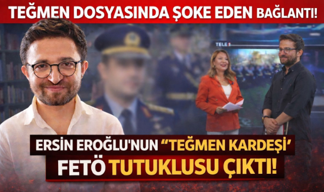 ERSİN EROĞLU’NUN TSK’YA ve TEĞMEN DOSYASINA ‘ÖZEL İLGİSİNİN’ NEDENİ ORTAYA ÇIKTI!