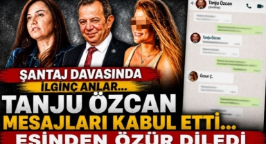 Tanju Özcan’dan Şantaj Dosyasında Bomba İfadeler: Mesajları Kabul Etti, İçeriğe İtiraz Etti