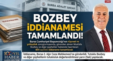 Bursa'da Yolsuzluk Soruşturması: Mustafa Bozbey Hakkındaki İddianame Tamamlandı